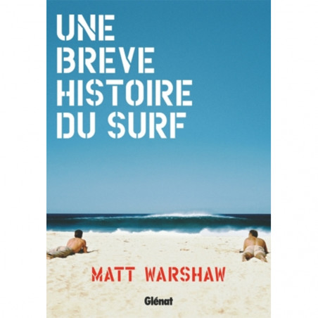 UNE BRÈVE HISTOIRE DU SURF - GLENAT 